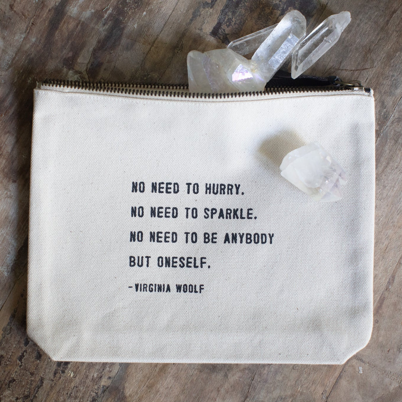 ***No Need To Hurry Canvas Zip Bag