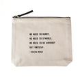 ***No Need To Hurry Canvas Zip Bag