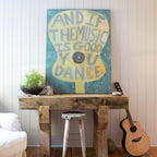 And If The Music Is Good Art Print - Grey Wood