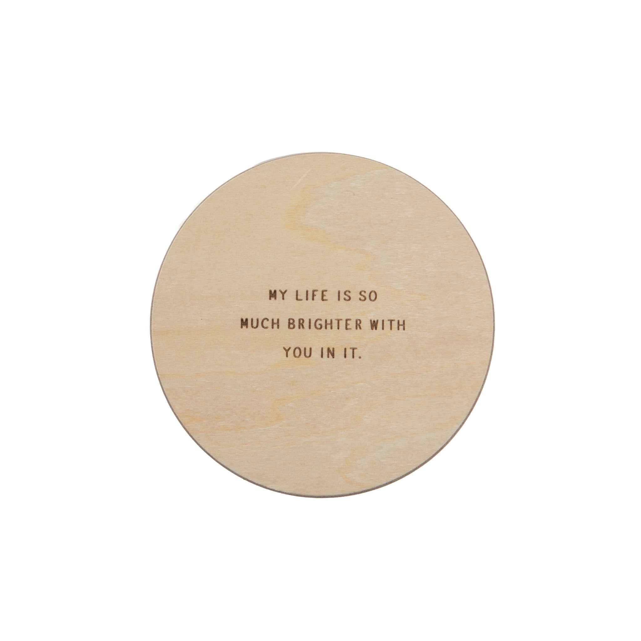 My Life Is So Much Brighter With You In It Lightkeeper Candle