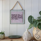 Your Day Will Go Art Poster - 12x12