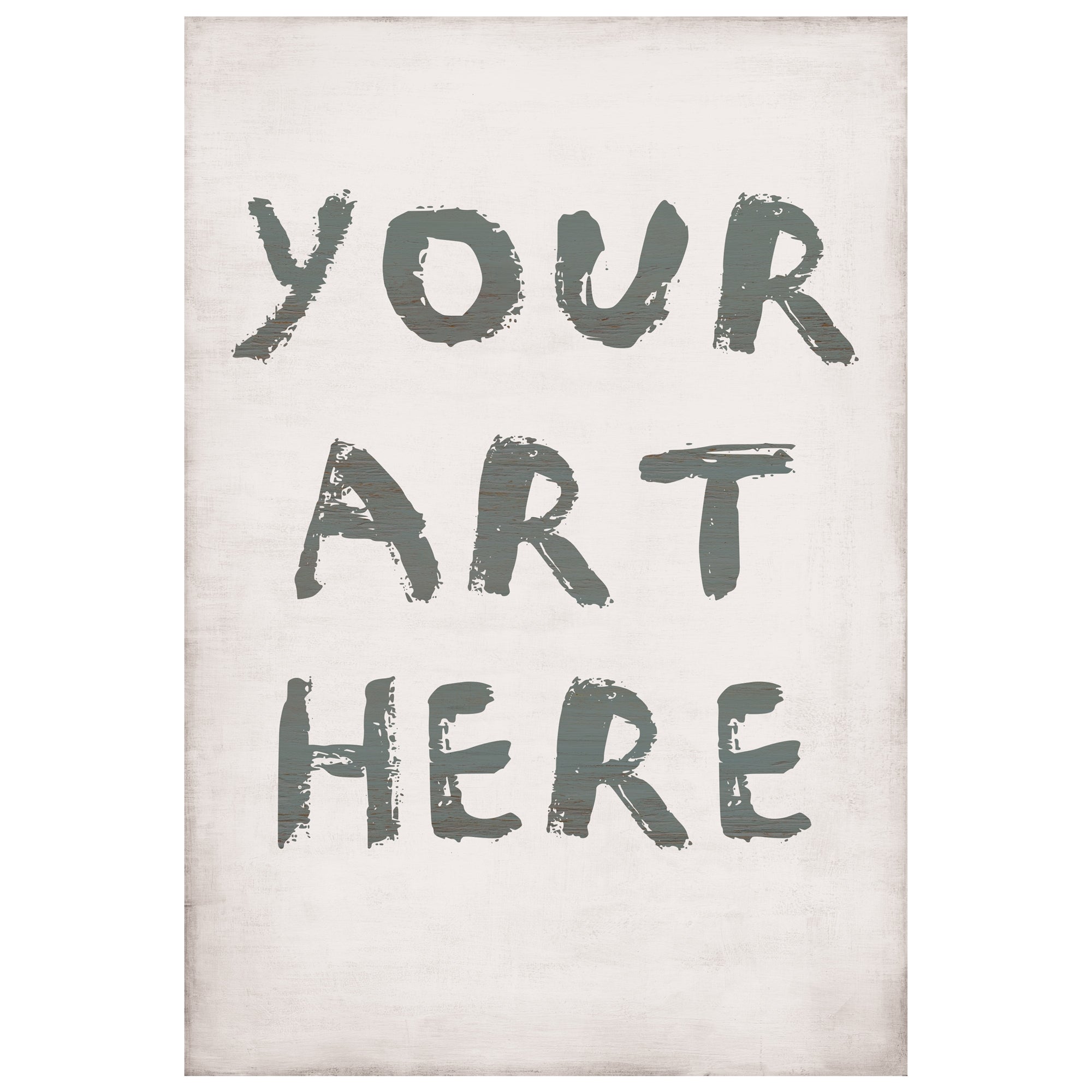 Your Art Here - Custom Gallery Wrap