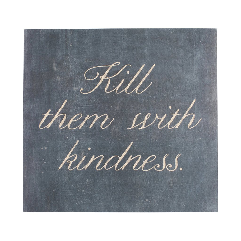 Kill Them With Kindness Art Poster - 8" x 8"