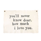 You'll Never Know Dear Hand Painted Wall Tarp - 37x25