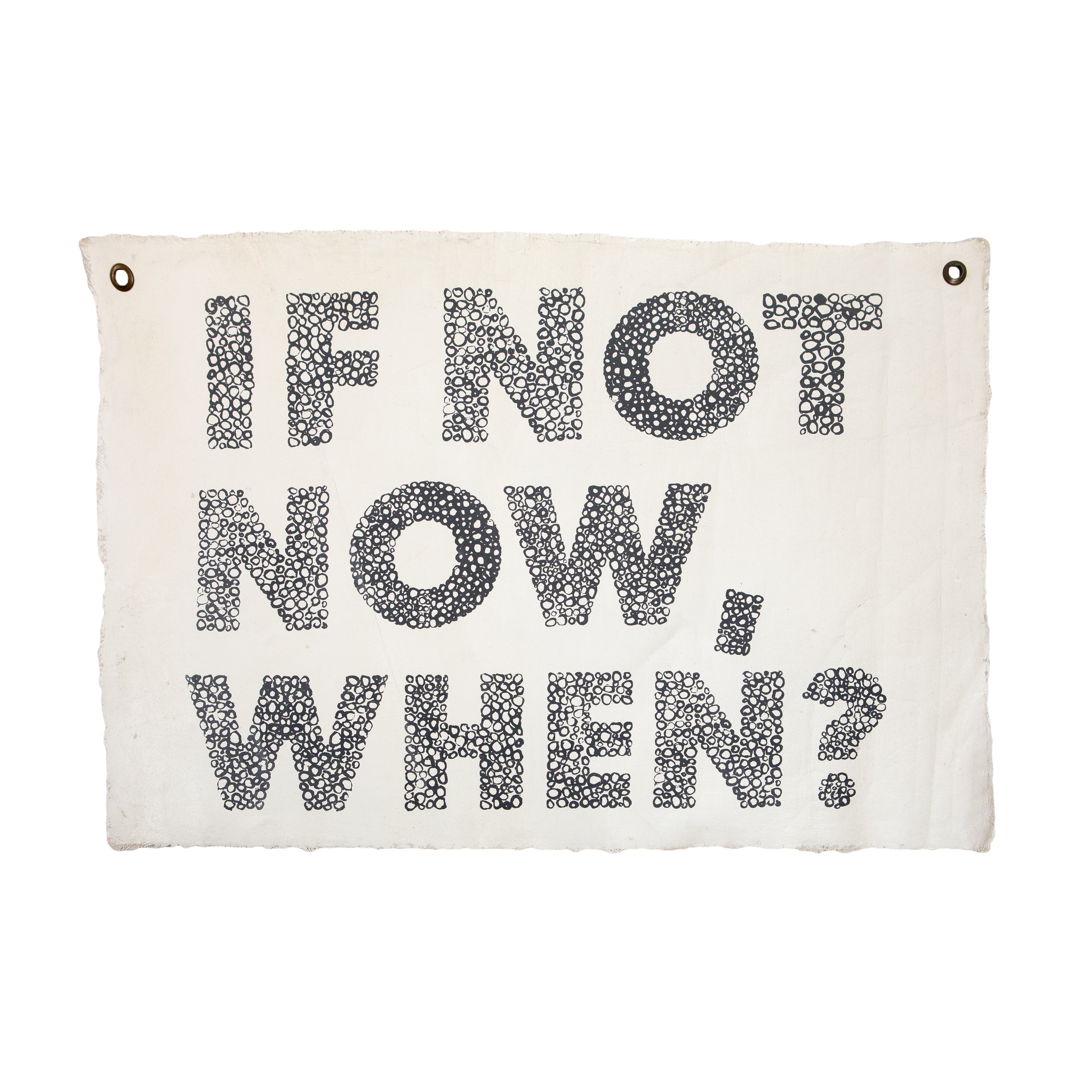 ***If Not Now, When? Hand Painted Wall Hanging - 37"x25"