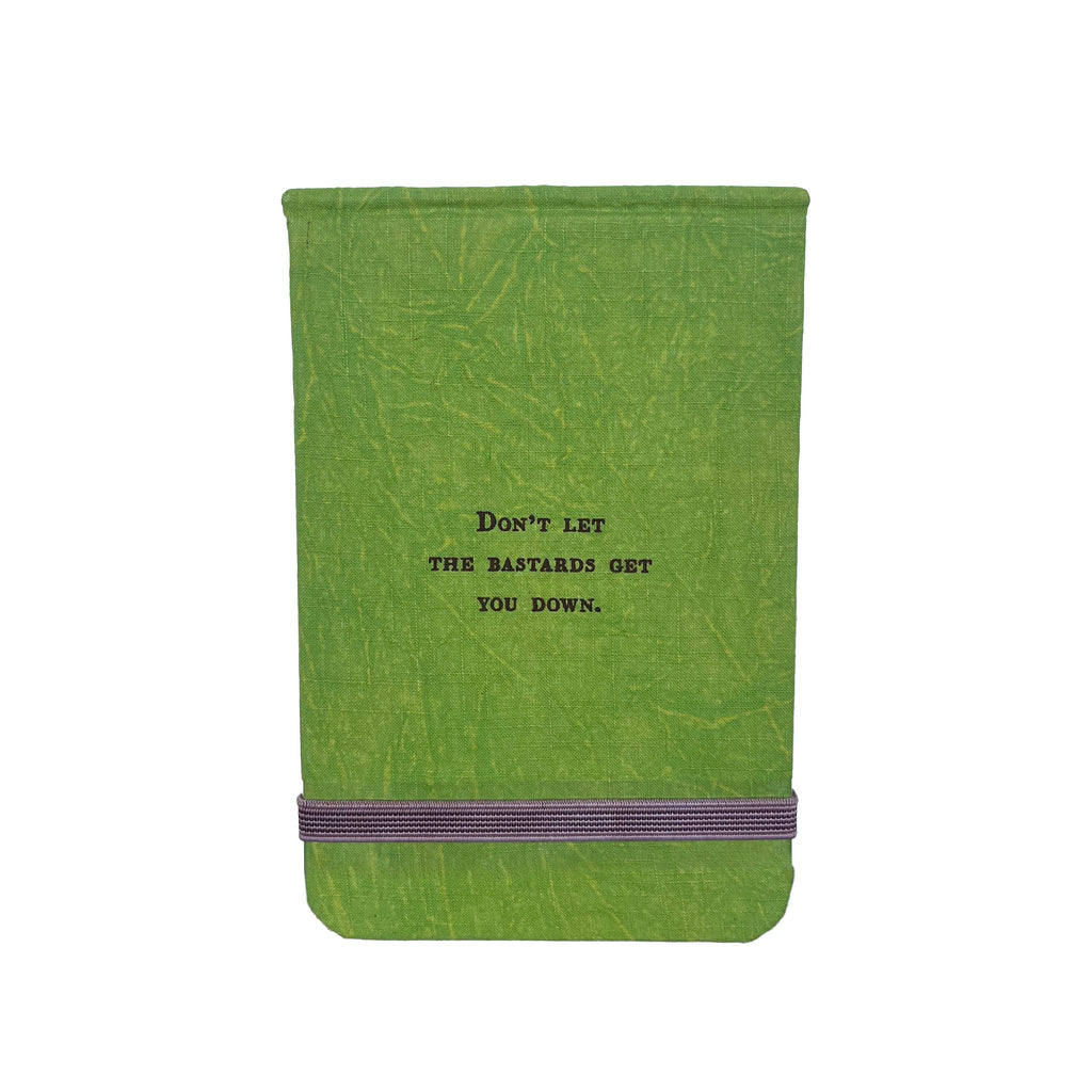Don’t Let The Bastards Get You Down Fabric Notebook
