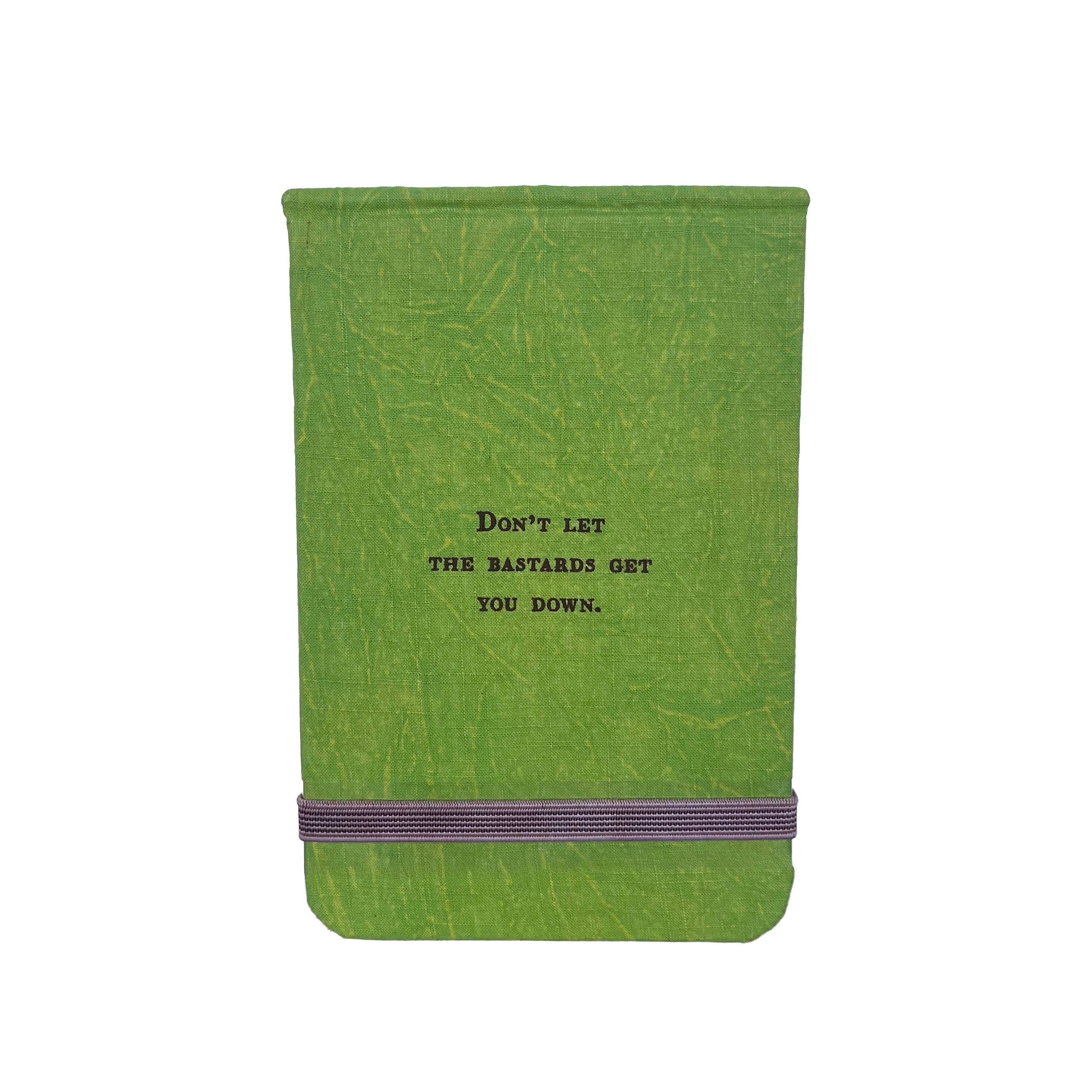 Don’t Let The Bastards Get You Down Fabric Notebook