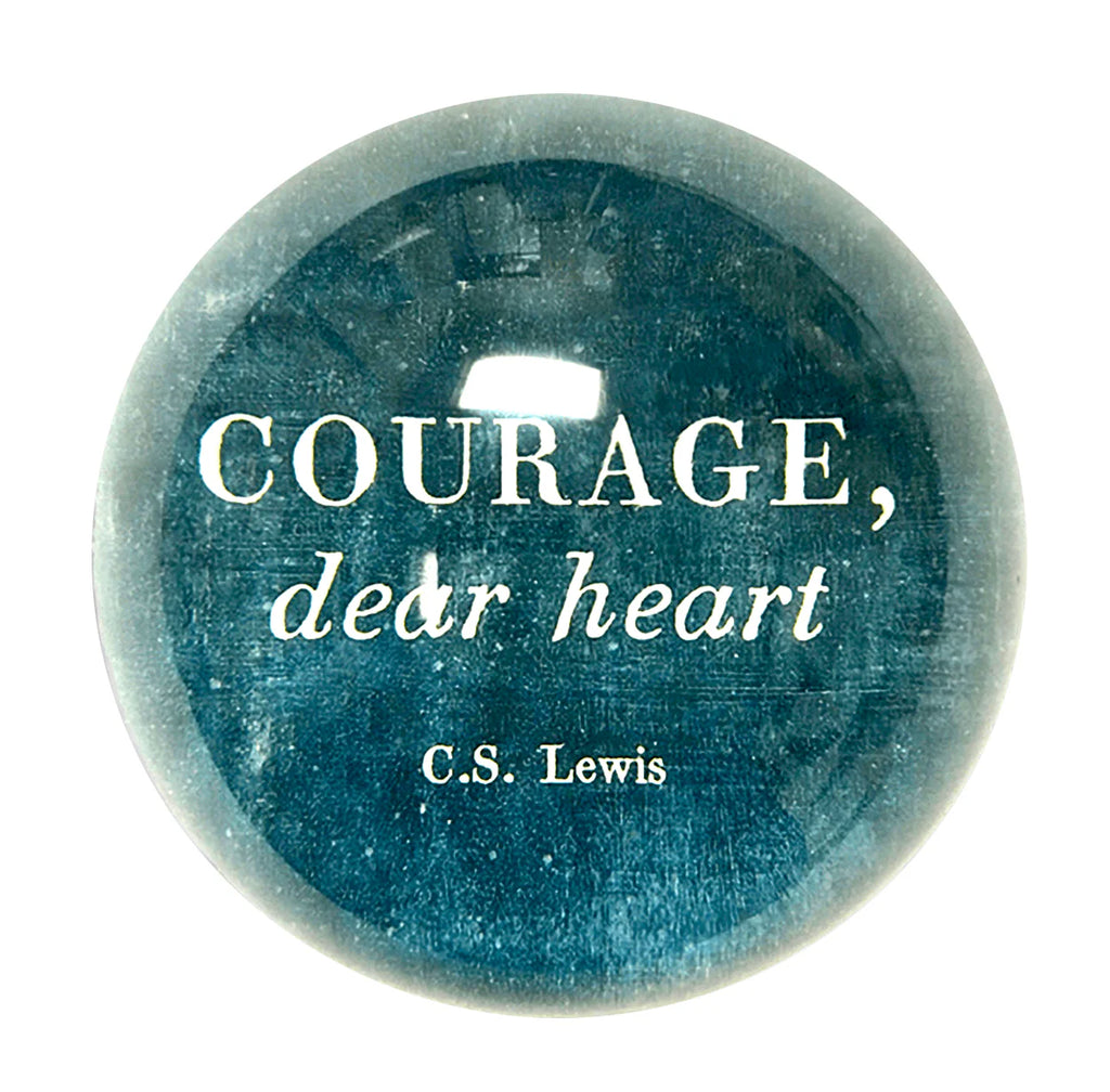 Courage Dear Heart Paperweight