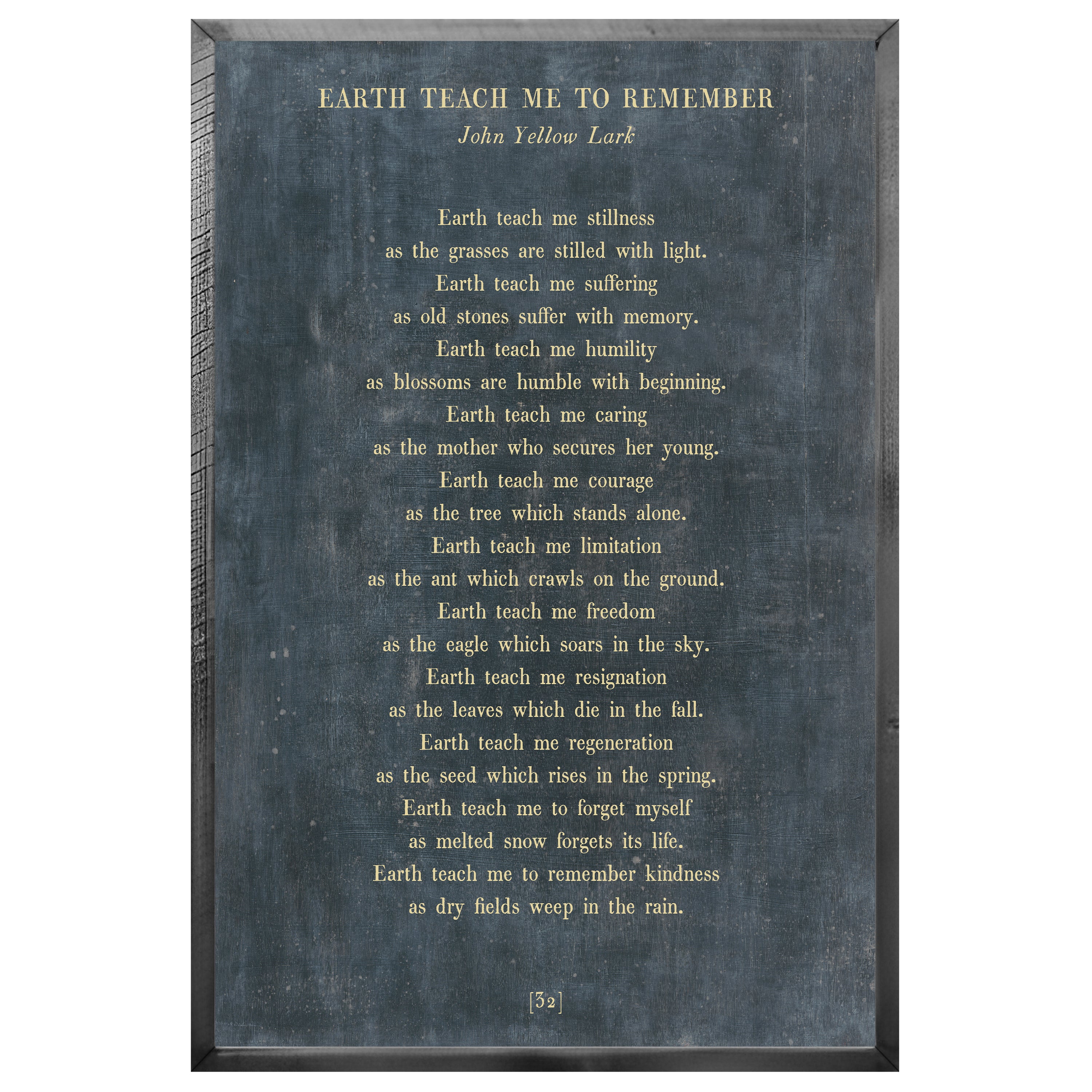 Earth Teach Me to Remember - Poetry Collection (Grey Wood) - Art Print