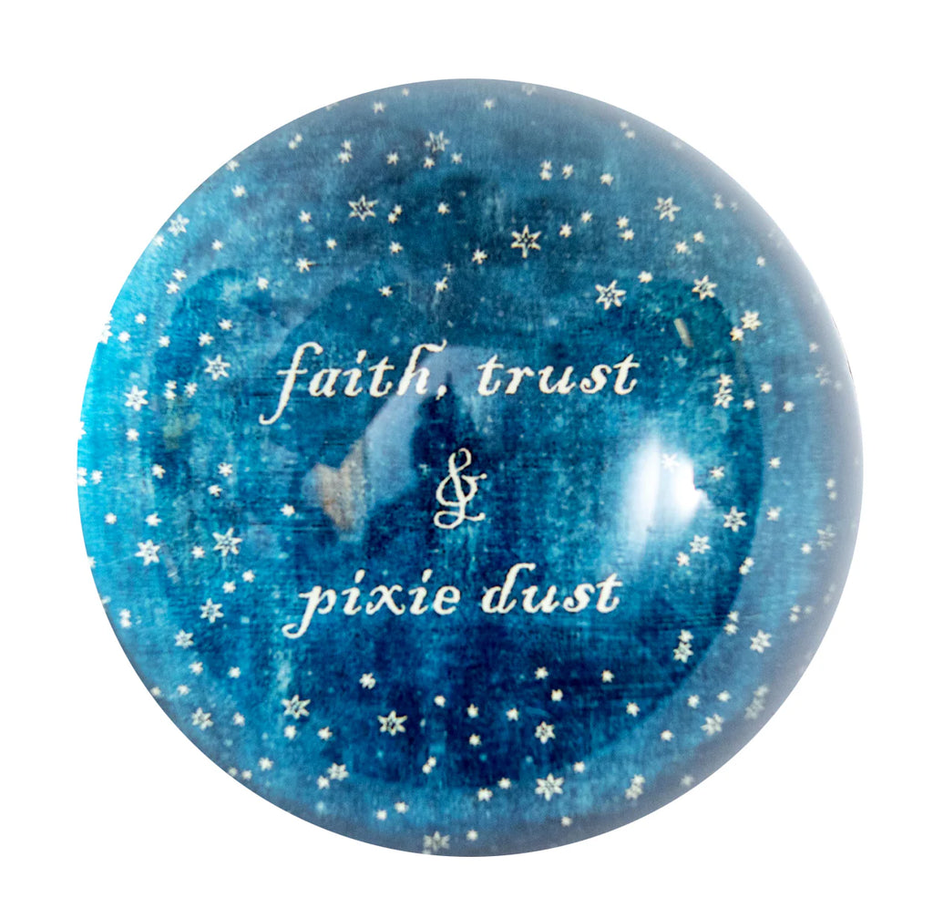 Faith, Trust & Pixie Dust Paperweight