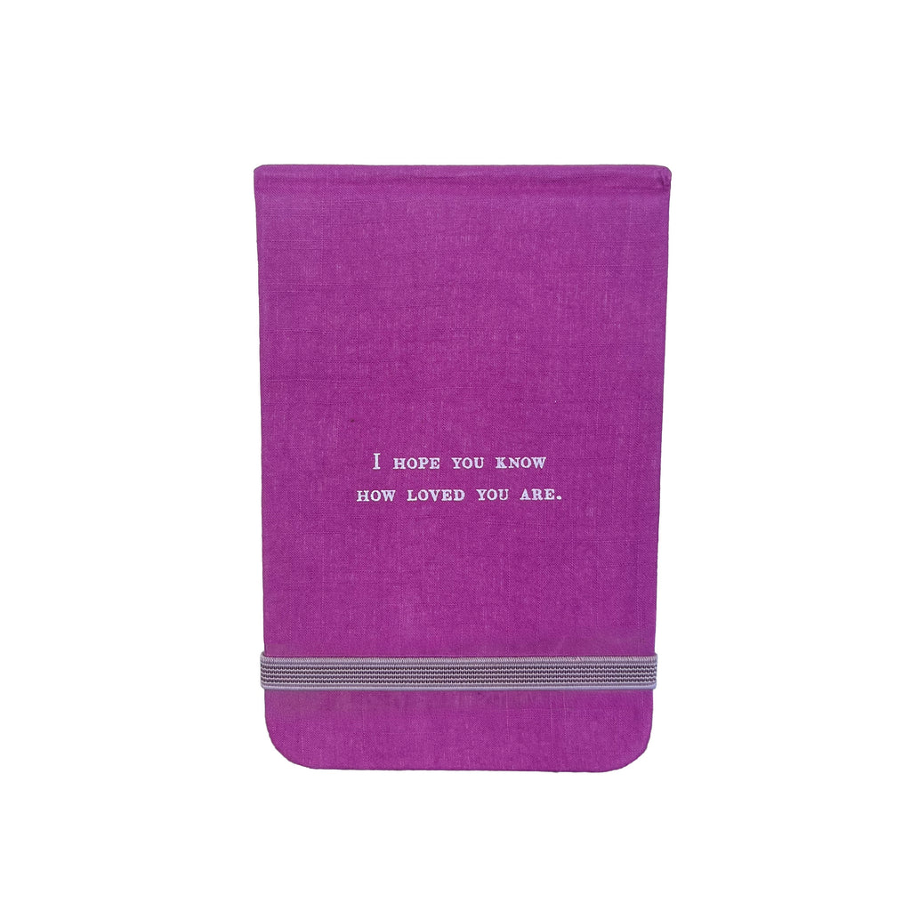 I Hope You Know Fabric Notebook