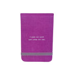 I Hope You Know Fabric Notebook