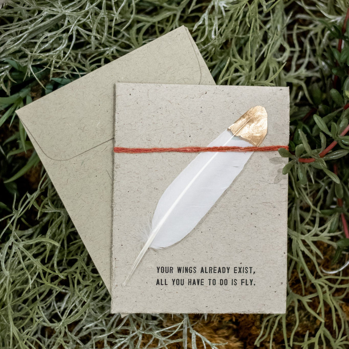 Your Wings Already Exist, All You Have To Do Is Fly Feather Card