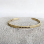 Where You Go, I Go Brass Cuff