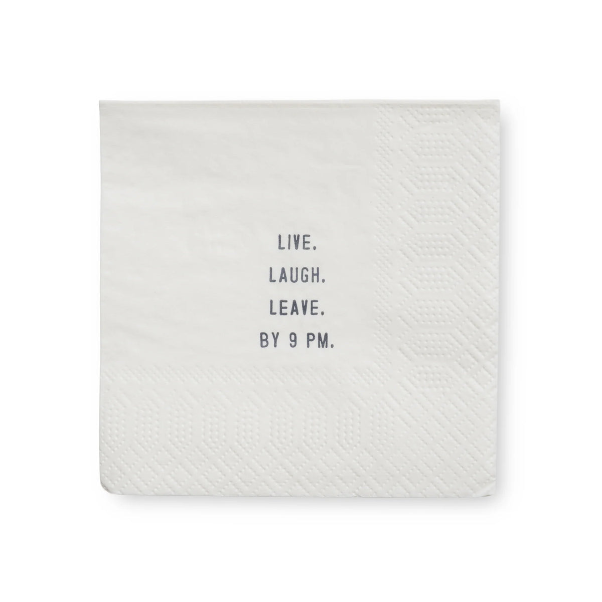 Live. Laugh. Leave. By 9 PM. Cocktail Napkins