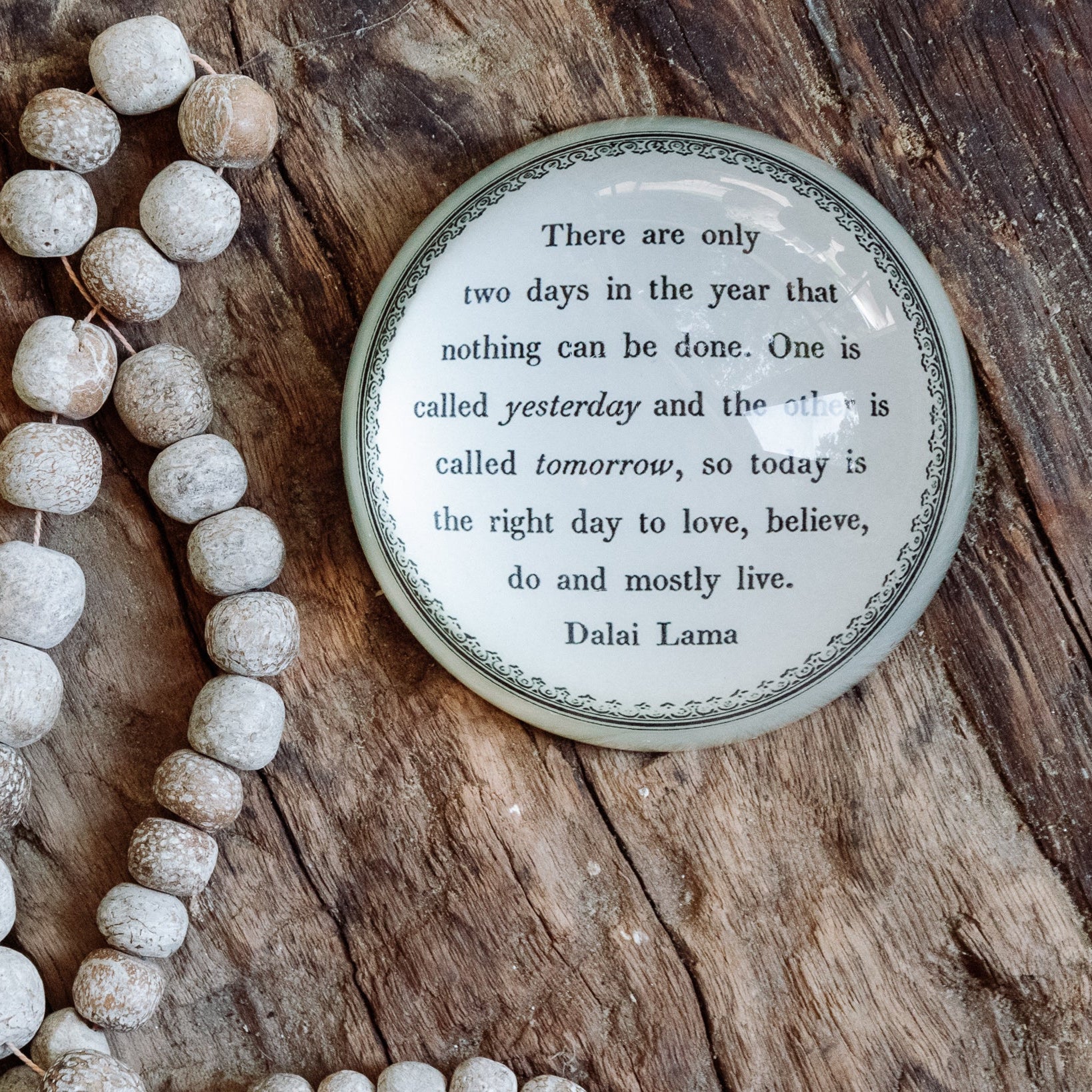 Today Is the Right Day Paperweight