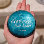 Courage Dear Heart Paperweight