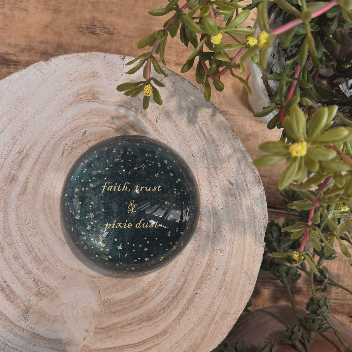 Faith, Trust & Pixie Dust Paperweight