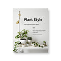 Plant Style: How To Greenify Your Space
