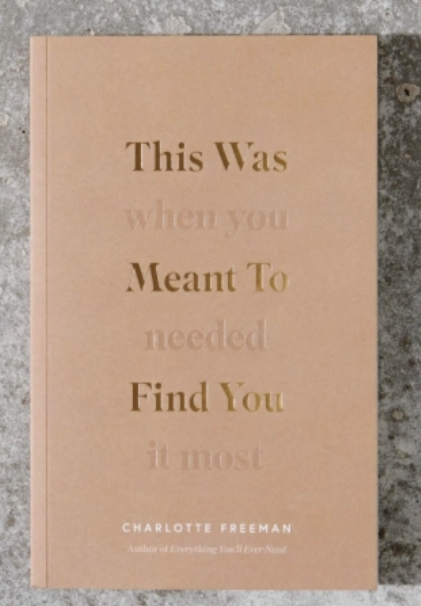 This Was Meant To Find You (When You Needed It Most) thought