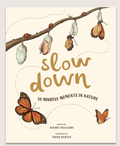 Slow Down: 50 Mindful  Moments In Nature