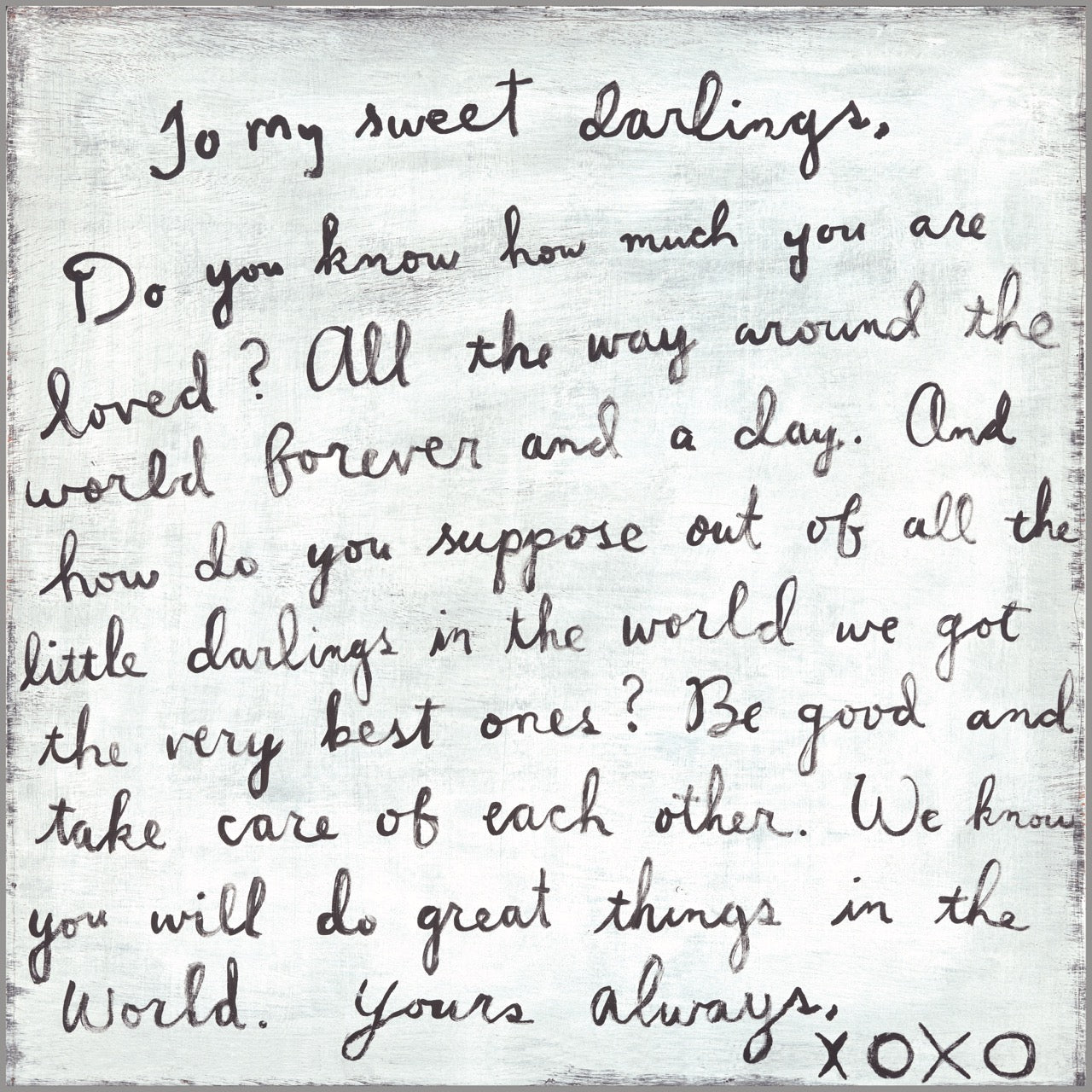 To My Sweet Darlings - Art Print