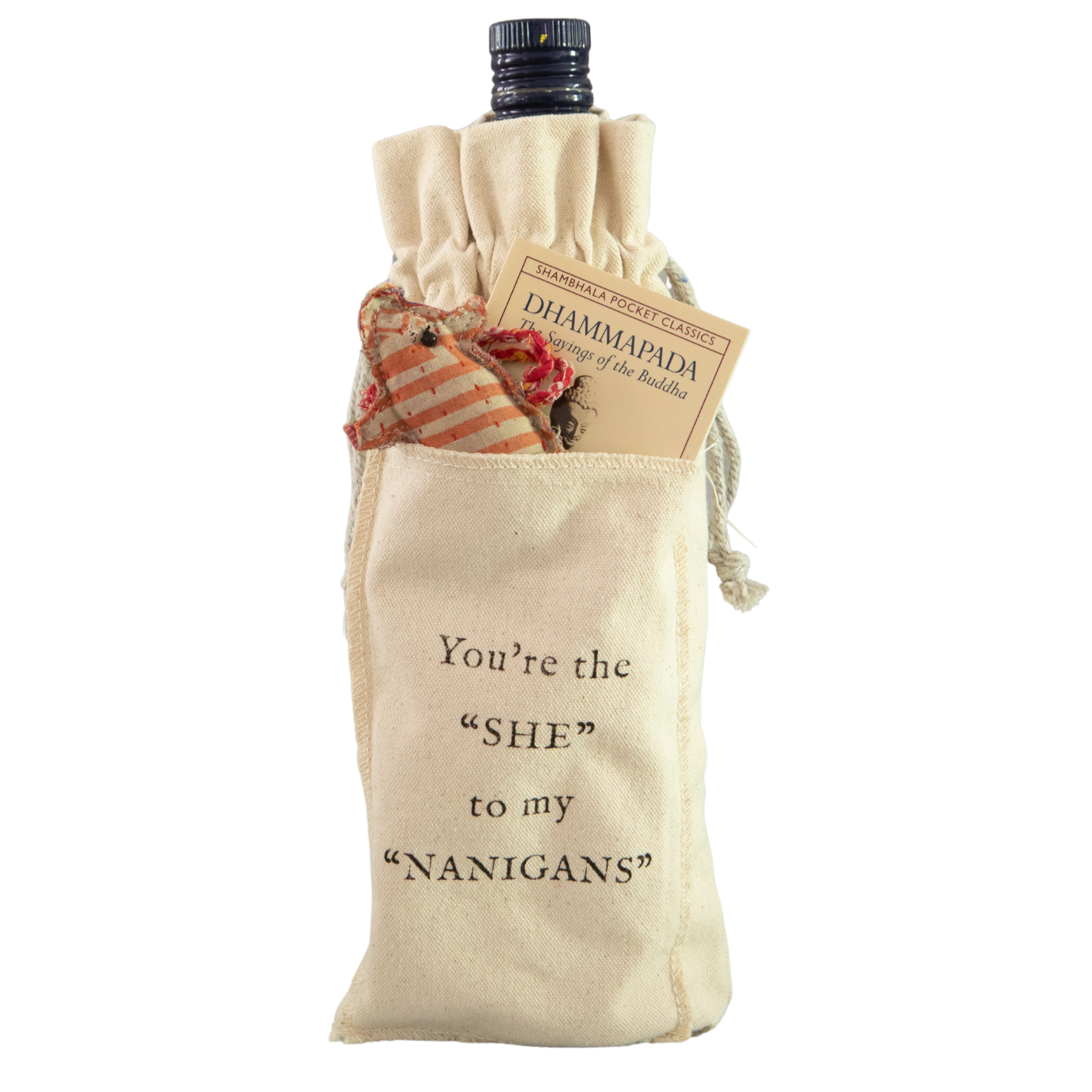 You're The "She" to My "Nanigans Wine Bag with Pocket