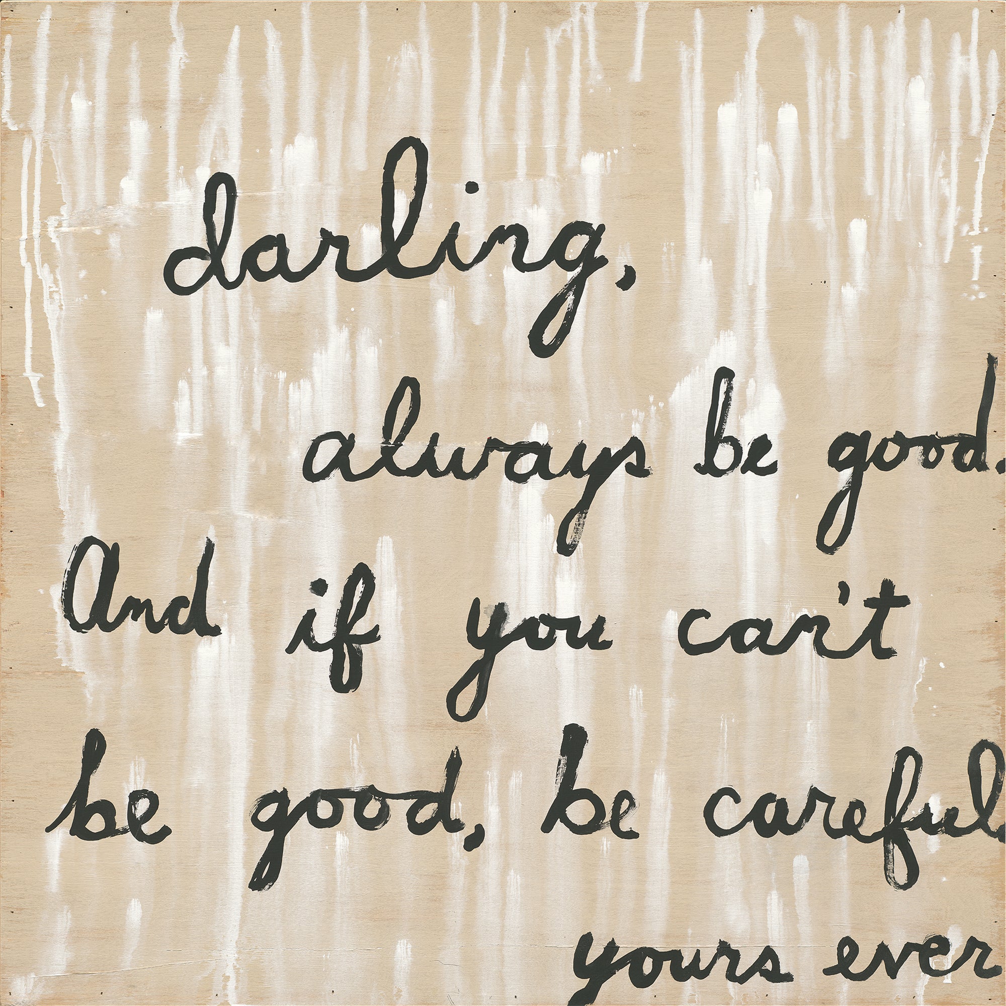 Be Good - Art Print