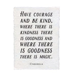 Have Courage And Be Kind Handmade Paper Print - 12x16