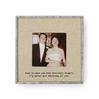 Just In Case You Ever Foolishly Forget Zinc Linen Frame 3.5x3.5