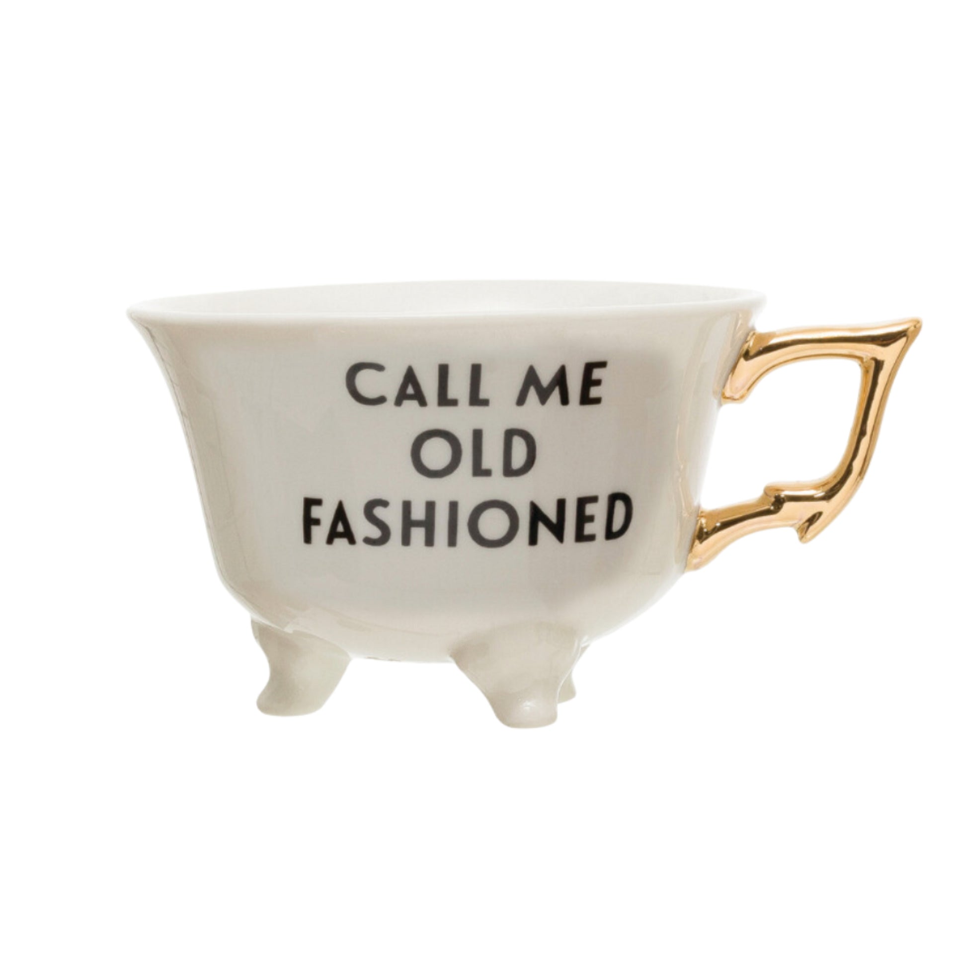 **White Stoneware Footed Teacup "Call Me Old Fashioned"