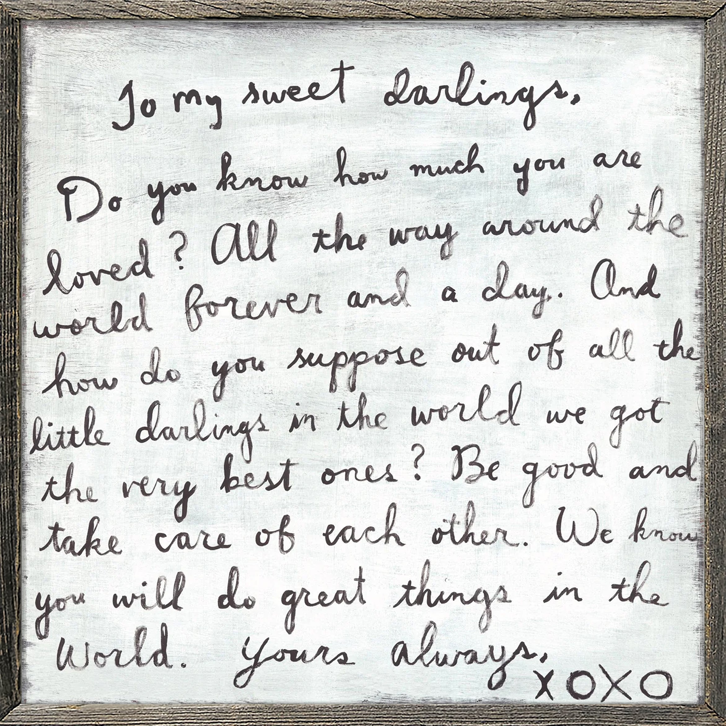 To My Sweet Darlings (Grey Wood) - Art Print